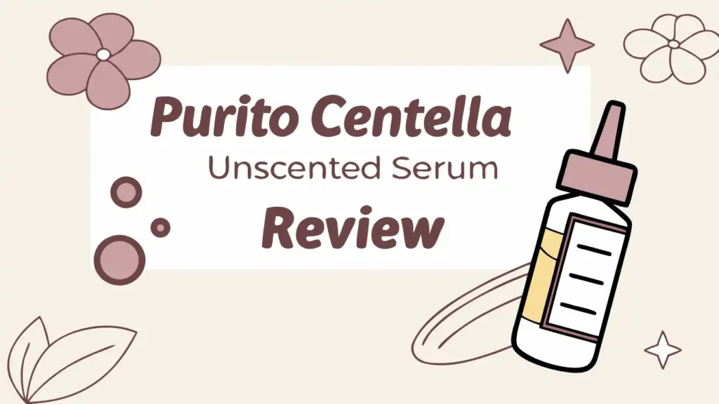 Purito Centella Unscented Serum Review 2025 2 Purito Centella Unscented Serum Review 2025