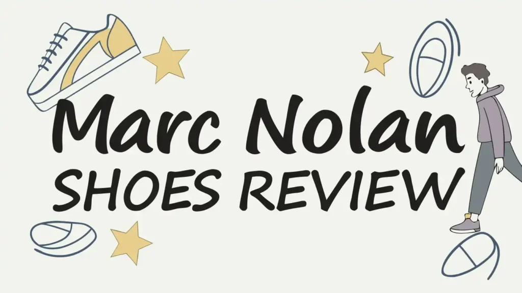Marc Nolan Shoes Review 2025: Quality, Style, and Value
